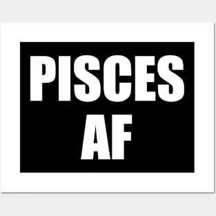 Pisces AF Shirt - Pisces Zodiac Shirt - Pisces Birthday Shirt - Birthday Gift Posters and Art